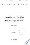 Sucedio en La Paz, Bajo los Fuegos de Abril