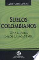 Suelos colombianos. Una mirada desde la Academia
