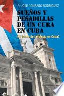 SUEÑOS Y PESADILLAS DE UN CURA EN CUBA