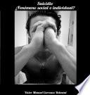 Suicidio ¿Fenómeno social o individual?