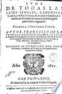 Suma de todas las leyes penales, canónicas, civiles y destos reynos de mucha utilidad y provecho, no sólo para los naturales dellos, pero para todos en general