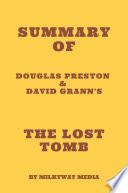 Summary of Douglas Preston & David Grann's The Lost Tomb