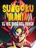 Sungokumanía. El big bang del manga