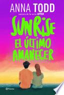 Sunrise. El último amanecer