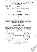 Suplemento a la Guía anual teórico-práctica de los ayuntamientos o Lecciones nocturnas que un padre de familias daba a su hijo...