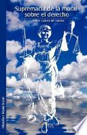 Supremacía de la moral sobre el derecho