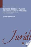 Surgimiento de la dualidad de jurisdicciones en Colombia