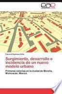 Surgimiento, Desarrollo E Incidencia de Un Nuevo Modelo Urbano