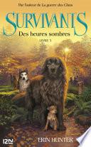 Survivants - tome 3 Des heures sombres