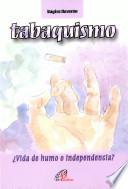 Tabaquismo: Vida de Humo o Independencia?