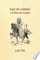 Tao Te Ching o el Libro Del Sendero