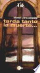 Tarda Tanto la Muerte