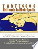 Tartessos. Hallando la Metrópolis