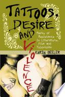 Tattoos, Desire and Violence