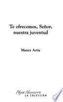 Te ofrecemos, Señor, nuestra juventud