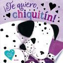 ¡Te quiero, chiquitín!