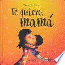 Te quiero, mamá