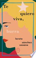 Te quiero viva, burra