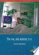 Te ve, mi amor, T.V.