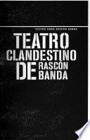 Teatro clandestino de Rascón Banda