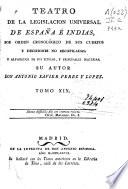 Teatro de la legislación universal de España e Indias, por orden cronológico de sus Cuerpos, y decisiones no recopiladas y alfabético de sus títulos y principales materias