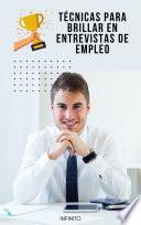 Técnicas para Brillar en Entrevistas de Empleo