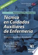 Técnico en Cuidados Auxiliares de Enfermería. Técnico Auxiliar Sanitario. Temario Específico. Volumen 2