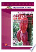 Tecnología para la producción de cacao. Como sistema agroforestal en regiones potenciales de Colombia