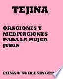 Tejina: Oraciones y Meditaciones para la Mujer Judia