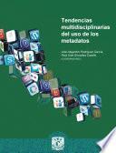 Tendencias multidisciplinarias del uso de los metadatos
