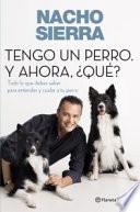 Tengo un perro. Y ahora, ¿qué?