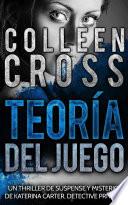 Teoría del Juego : Un thriller de suspense y misterio de Katerina Carter, detective privada