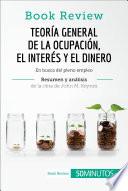 Teoría general de la ocupación, el interés y el dinero de John M. Keynes (Book Review)