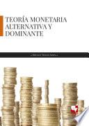 Teoría monetaria alternativa y dominante