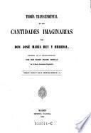 Teoría transcendental de las cantidades imaginarias, precedida de un prólogo-biografia por Pedro Felipe Monlau