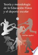 Libro Teoría y metodología de la Educación Física y el deporte escolar