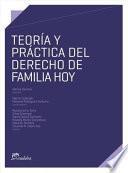 Teoría y práctica del derecho de familia hoy