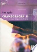TERAPIA CRANEOSACRA II. Más allá de la duramadre