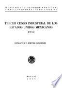 Tercer Censo Industrial de los Estados Unidos Mexicanos 1940. Extractos y aceites esenciales