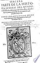 Tercera parte de la Historia general del mundo ... del tiempo del señor rey don Felipe II, el Prudente, desde desde el año de 1585 hasta el de 1598 ...