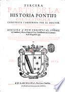 Tercera parte de la historia pontifical y catolica. Compuesta y ordenada por ... Luis de Bauia .... Dirigida a don Christoual Gomez ... Contiene ... las cosas mas notables sucedidas en el mundo, desde el ano de mil y quinientos y setenta y dos, hasta el de mil y quinientos y nouenta y vno