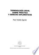 Terminología usual sobre práctica y derecho diplomáticos