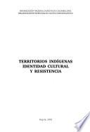 Territorios indigenas identidad cultural y resistencia