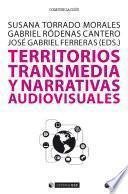 Territorios transmedia y narrativas audiovisuales