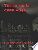 Terror En La Casa Vieja