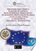 Terrorismo, narcotráfico, blanqueo de capitales, trata de personas, tráfico ilícito de migrantes, tráfico ilícito de armas:
