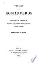 Tesoro de los romanceros y cancioneros españoles, históricos, caballerescos, moriscos y otros, recogidos y ordenados