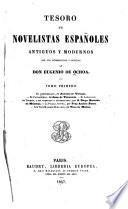 Tesoro de novelistas españoles antiguos y modernos: El abencerraje de A. de Villegas. El patrañuelo de J. de Timoneda. El Lazarillo de Tormes, y sus fortunas y adversidades, por D. Hurtado de Mendoza. La pícara Justina, por A. Pérez. Los tres maridos burlados de Tirso de Molina