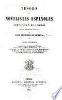 Tesoro de novelistas españoles antiguos y modernos: El abencerraje de Antonio de Villegas. El patrañuelo de Juan de Timoneda. El Lazarillo de Tormes, y sus fortunas y adversidades por Diego Hurtado de Mendoza. La pícara Justina por Andrés Pérez. Los tres maridos burlados de Tirso de Molina