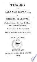 Tesoro del Parnaso Español, o Poesías selectas, desde el tiempo de Juan de Mena, hasta el fin del siglo XVIII